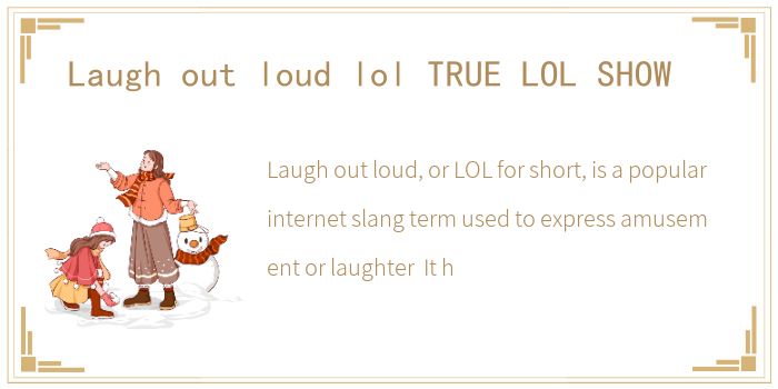 Laugh out loud lol TRUE LOL SHOW