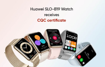 华为新款SLO B19可穿戴设备获CQC认证可能是Watch Fit 3