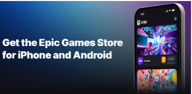 Epic Games Store现已在iOS和Android设备上线