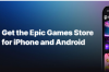 Epic Games Store现已在iOS和Android设备上线